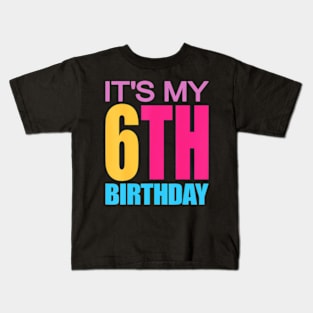 It'S My 6Th Birthday Girls Boys Kids T-Shirt